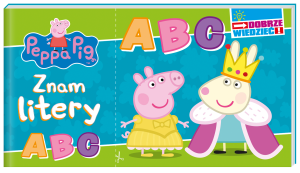 Peppa Pig. Dobrze wiedzieć. Znam litery Peppa Pig. Dobrze wiedzieć. Znam litery