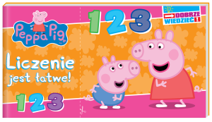 Peppa Pig. Dobrze wiedzieć. Liczenie jest łatwe! Peppa Pig. Dobrze wiedzieć. Liczenie jest łatwe!