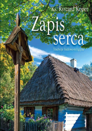 Zapis serca Tradycje ludowo-religijne