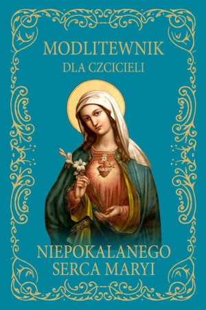 Modlitewnik dla czcicieli Niepokalanego Serca Maryi