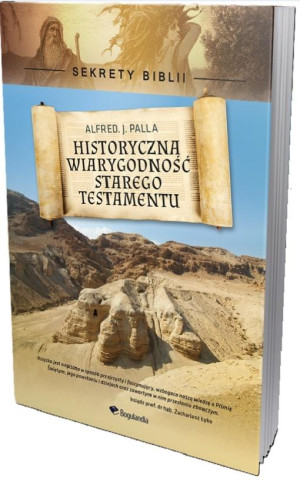 Sekrety Biblii Historyczna wiarygodność Starego Testamentu