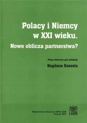 Polacy i Niemcy w XXI wieku. Nowe oblicza partnerstwa