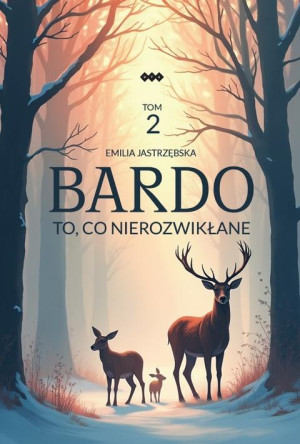 Bardo. Tom 2 To, co nierozwikłane