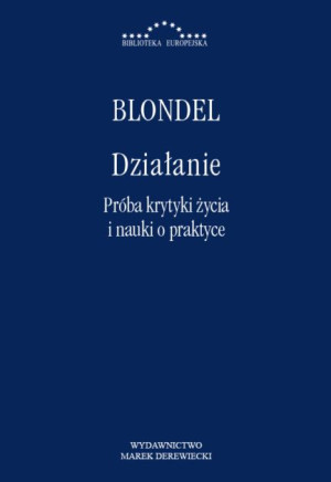Działanie.Próba krytyki życia i nauki o praktyce