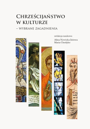 Chrześcijaństwo w kulturze - wybrane zagadnienia