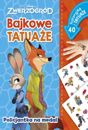 Policjantka na medal. Bajkowe tatuaże. Disney Zwierzogród