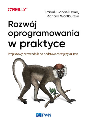 Rozwój oprogramowania w praktyce Projektowy przewodnik po podstawach w języku Java