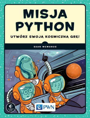 Misja Python Utwórz swoją kosmiczną grę!