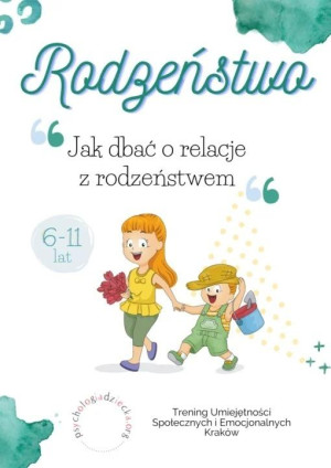 Rodzeństwo - Jak dbać o relacje z rodzeństwem