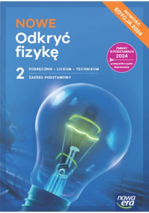 NOWE Odkryć fizykę 2 Podręcznik Zakres podstawowy Liceum Technikum