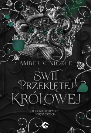 Bogowie i Potwory Tom 3 Świt przeklętej królowej