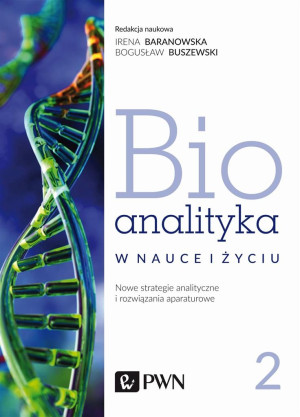 Bioanalityka Tom 2 Nowe strategie analityczne i rozwiązania aparaturowe