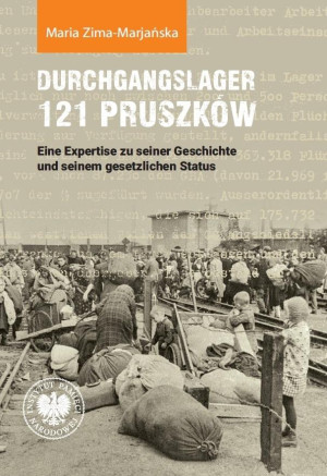 Durchgangslager 121 Pruszków Eine Expertise zu seiner Geschichte und seinem gesetzlichen Status