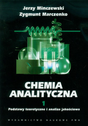 Chemia analityczna Tom 1 Podstawy teoretyczne i analiza jakościowa