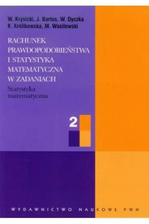 Rachunek prawdopodobieństwa i statystyka matematyczna w zadaniach 2