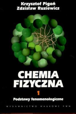 Chemia fizyczna Tom 1 Podstawy fenomenologiczne