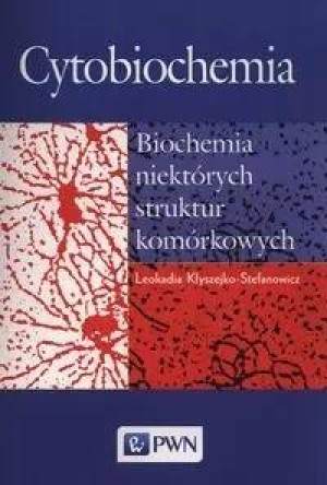 Cytobiochemia Biochemia niektórych struktur komorkowych