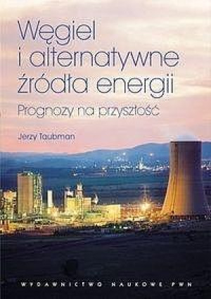 Węgiel i alternatywne źródła energii Prognozy na przyszłość