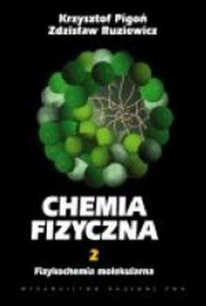 Chemia fizyczna Tom 2 Fizykochemia molekularna