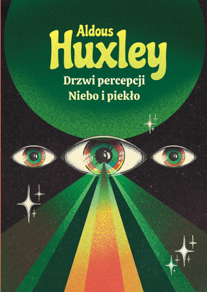 Drzwi percepcji. Niebo i piekło