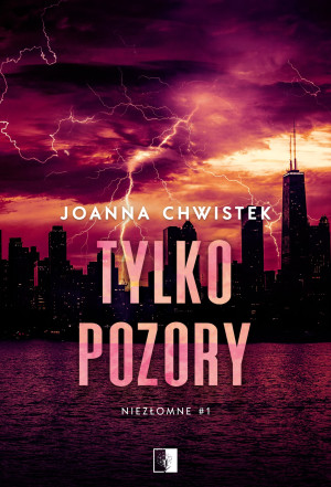 Niezłomne Tom 1 Tylko pozory