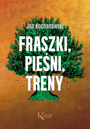 Fraszki, Pieśni, Treny