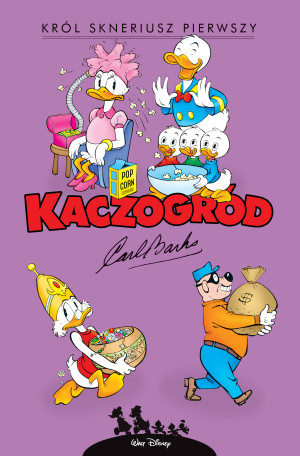 Kaczogród. Król Skneriusz Pierwszy i inne historie z lat 1967-1972