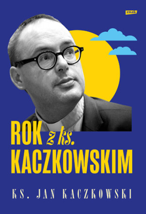 Rok z ks. Kaczkowskim