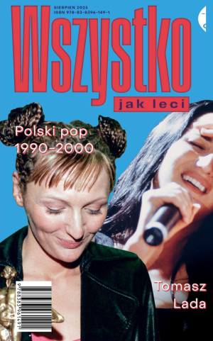 Wszystko jak leci Polski pop 1990-2000