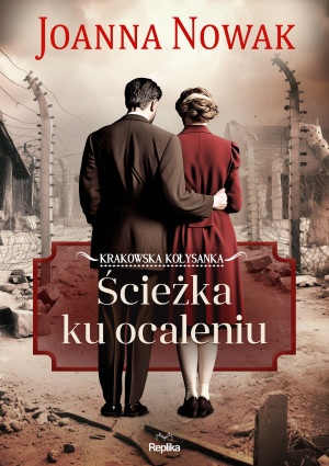 Ścieżka ku ocaleniu. Krakowska kołysanka Tom 3