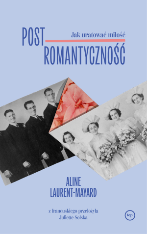 Postromantyczność. Jak uratować miłość