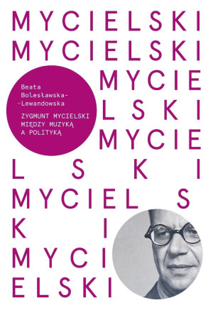 Mycielski Miedzy muzyką a polityka