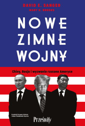 Nowe zimne wojny Chiny, Rosja i wyzwanie rzucone Ameryce