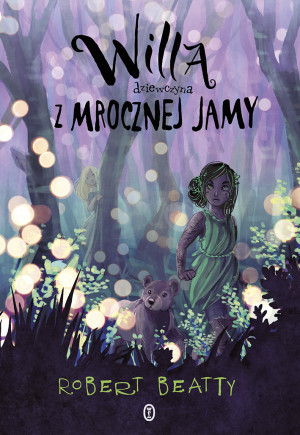Willa, dziewczyna z Mrocznej Jamy. Tom 2