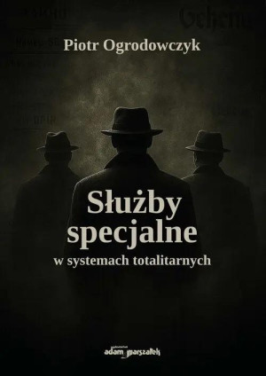 Służby specjalne w systemach totalitarnych