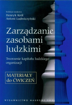 Zarządzanie zasobami ludzkimi Materiały do ćwiczeń Tworzenie kapitału ludzkiego organizacji.