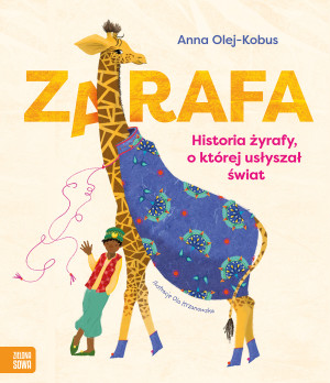 Zarafa. Żyrafa, o której usłyszał świat