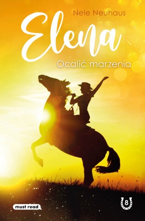 Ocalić marzenia. Elena. Tom 8