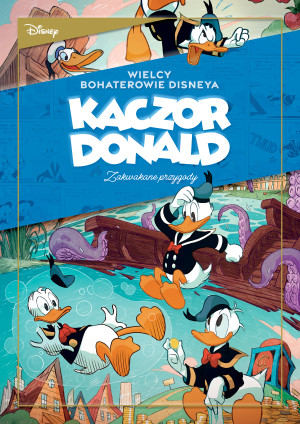 Kaczor Donald Zakwakane przygod. „Kruki i kaczki” oraz inne historie. Tom 1