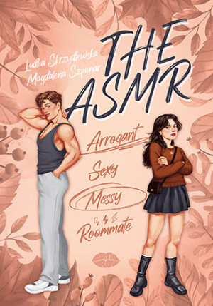The ASMR (Arrogant-Sexy-Messy-Roommate)