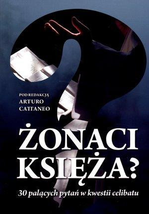 Żonaci księża? 30 palących pytań w kwestii celibatu