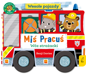 Miś Pracuś. Wesołe pojazdy. Wóz strażacki