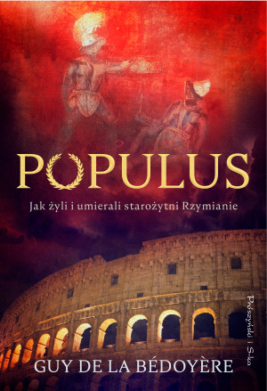 Populus. Jak żyli i umierali starożytni Rzymianie