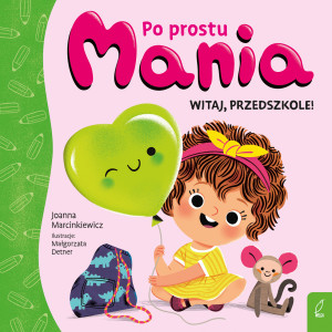 Po prostu Mania Witaj przedszkole