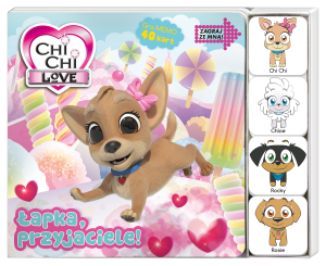 Chi Chi Love. Zagraj ze mną! Łapka, przyjaciele!