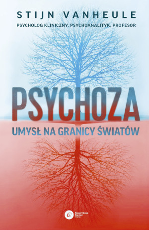Psychoza Umysł na granicy światów