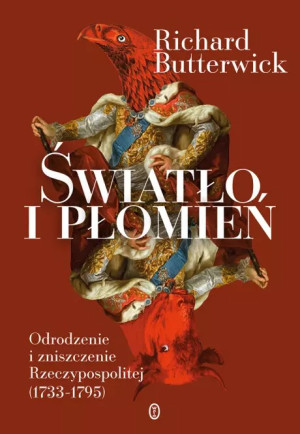 Światło i płomień Odrodzenie i zniszczenie Rzeczypospolitej (1733–1795)