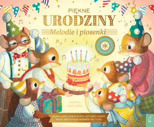 Muzykalne Myszy Piękne urodziny Melodie i piosenki