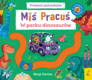 Miś Pracuś Przesuń paluszkiem W parku dinozaurów
