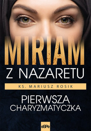 Miriam z Nazaretu Pierwsza Charyzmatyczka